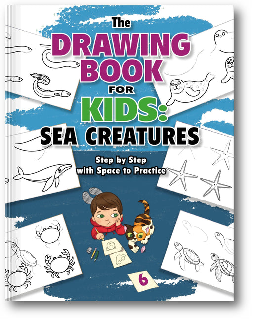 The Drawing Book for Kids: Sea Creatures - Step by Step with Space to Practice book cover