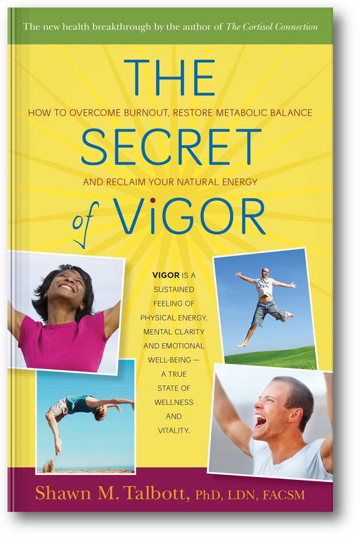 The Secret of Vigor: How to Overcome Burnout, Restore Metabolic Balance, and Reclaim Your Natural Energy book cover