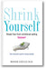 Shrink Yourself book cover