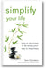 Simplify Your Life: How to De-Clutter & De-Stress Your Way to Happiness book cover