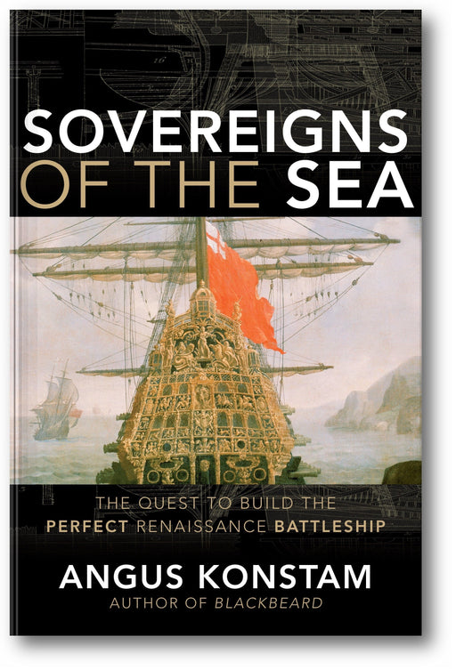 Sovereigns of the Sea: The Quest to Build the Perfect Renaissance Battleship book cover