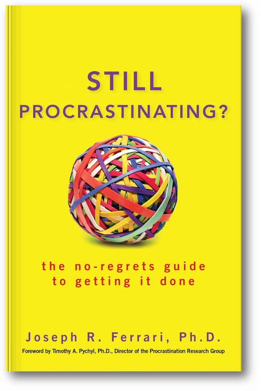 Still Procrastinating?: The No Regrets Guide to Getting It Done book cover