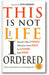 This Is Not the Life I Ordered book cover