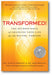 Transformed!: The Neuroscience of Changing Your Life for the Better, Forever book cover