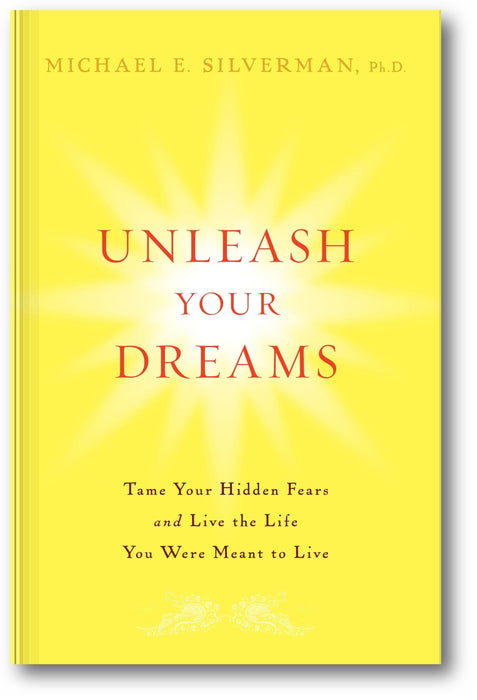 Unleash Your Dreams: Tame Your Hidden Fears and Live the Life You Were Meant to Live book cover