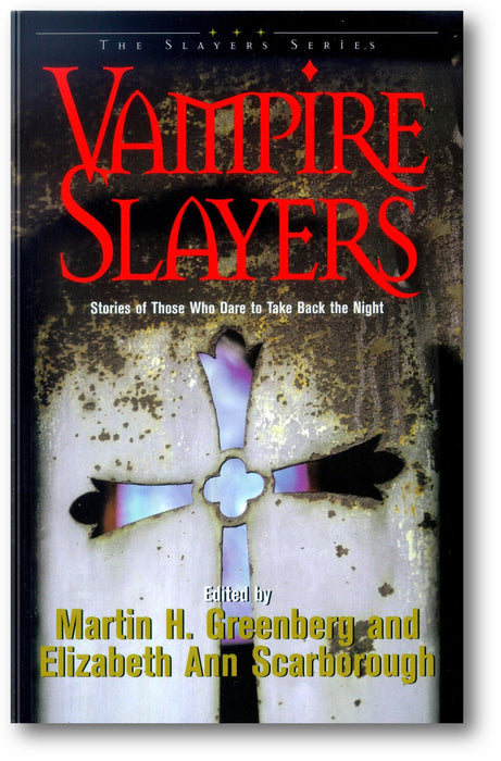 Vampire Slayers: Stories of Those Who Dare to Take Back the Night book cover