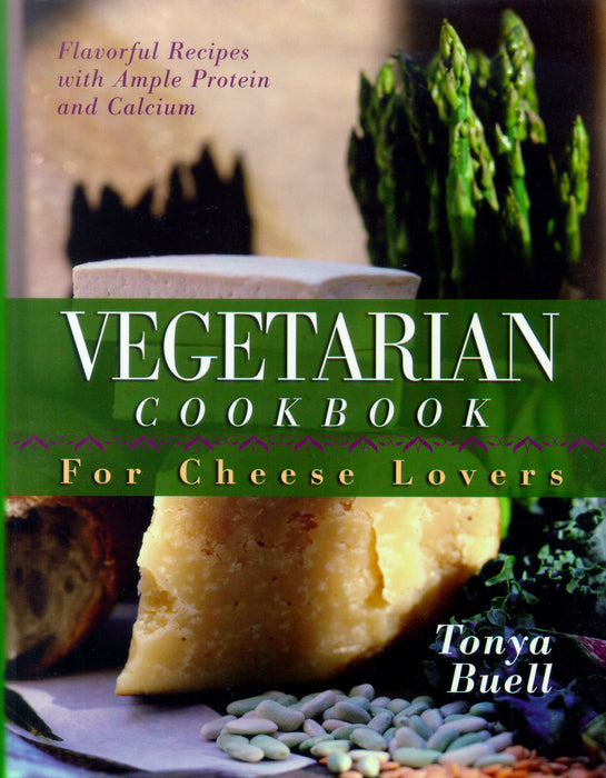 The Vegetarian Cookbook for Cheese Lovers