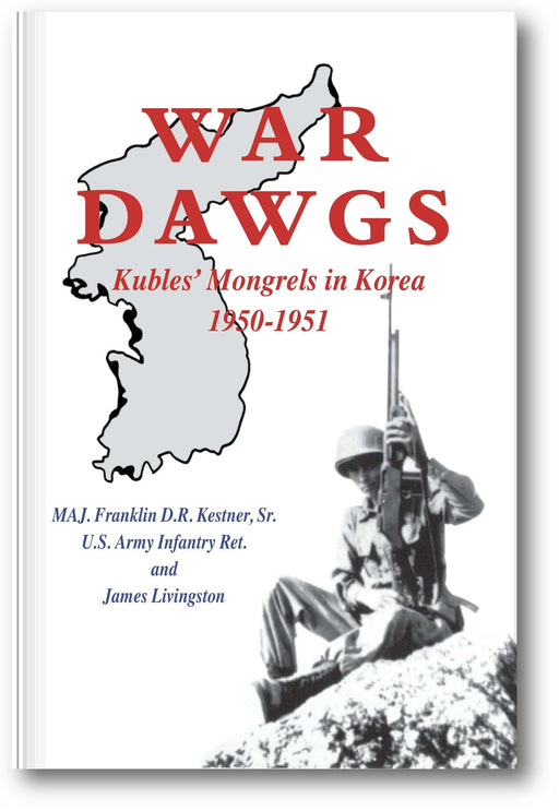 War Dawgs: Kulbes' Mongrels in Korea, 1950-1951 book cover