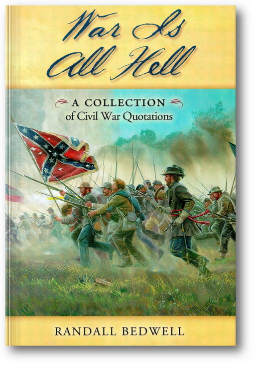 War Is All Hell: A Collection of Civil War Facts and Quotes book cover