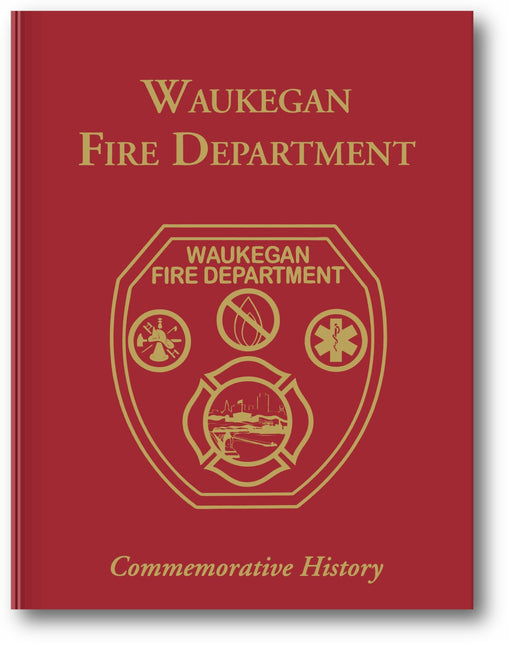 Waukegan Fire Department: Commemorative History book cover