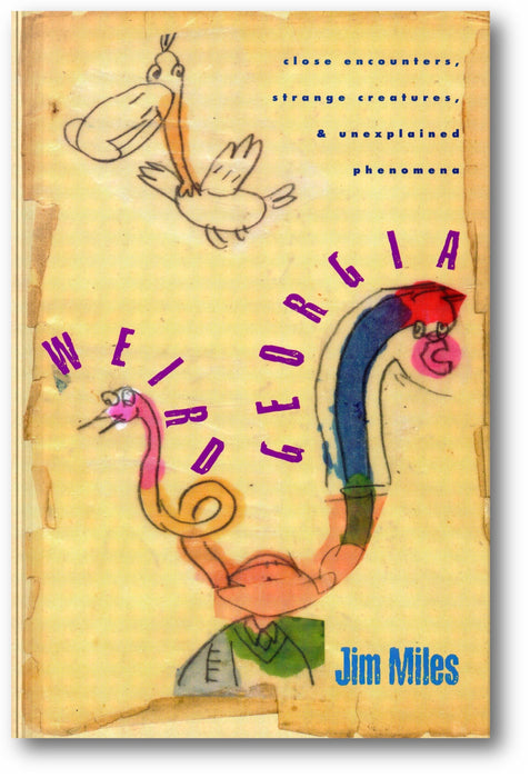Weird Georgia: Close Encounters, Strange Creatures, and Unexplained Phenomena book cover