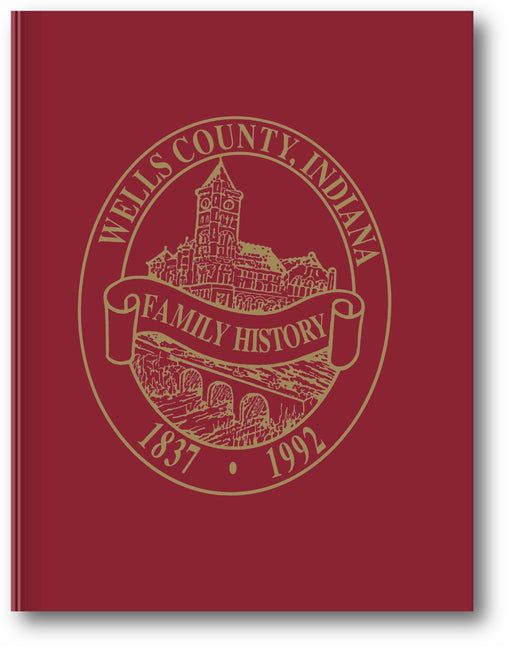 Wells County, Indiana: Family History, Volume I book cover