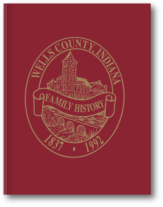 Wells County, Indiana: Family History, Volume I book cover