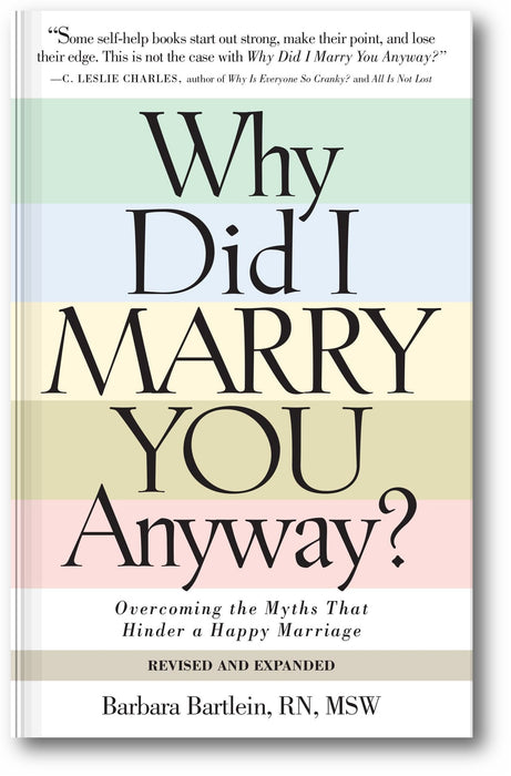 Why Did I Marry You Anyway?: Overcoming the Myths That Hinder a Happy Marriage (Revised and Expanded, Second Edition) book cover
