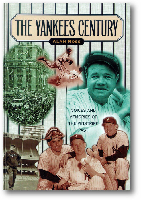 Yankees Century: Voices and Memories of the Pinstripe Past book cover