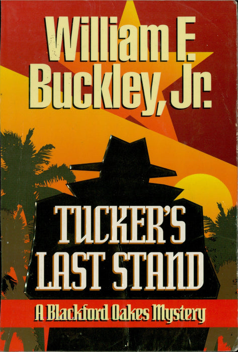 Tucker's Last Stand (A Blackford Oakes Mystery, #9)