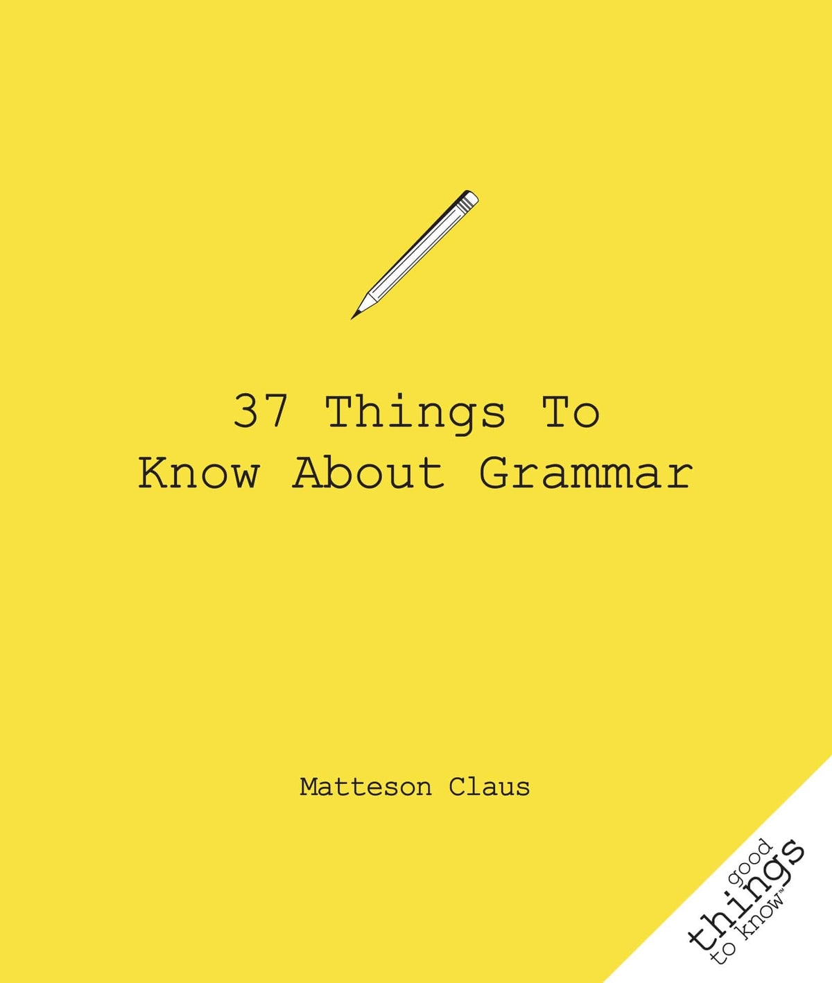 37 Things to Know About Grammar — Turner Publishing