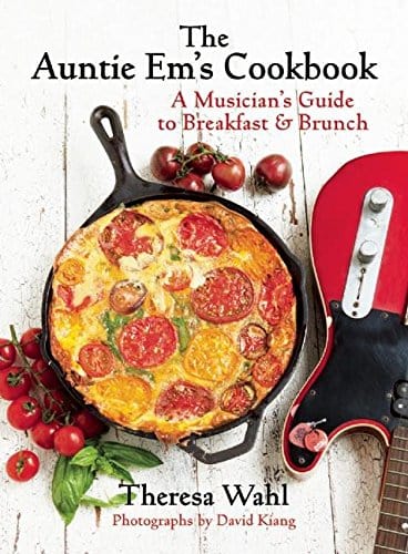 The Auntie Em's Cookbook: A Musician's Guide to Breakfast and Brunch
