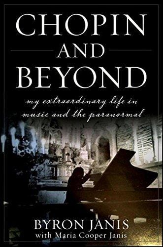 Chopin and Beyond: My Extraordinary Life in Music and the Paranormal