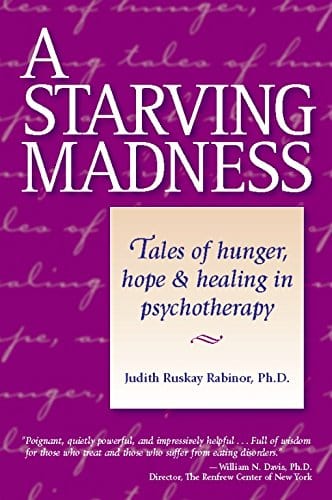 A Starving Madness: Tales of Hunger, Hope, and Healing in Psychotherapy