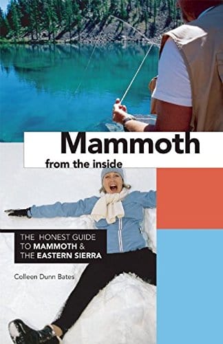 Mammoth from the Inside: The Honest Guide to Mammoth & the Eastern Sierra