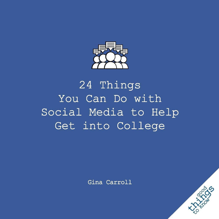 24 Things You Can Do with Social Media to Help Get Into College (Good Things to Know)