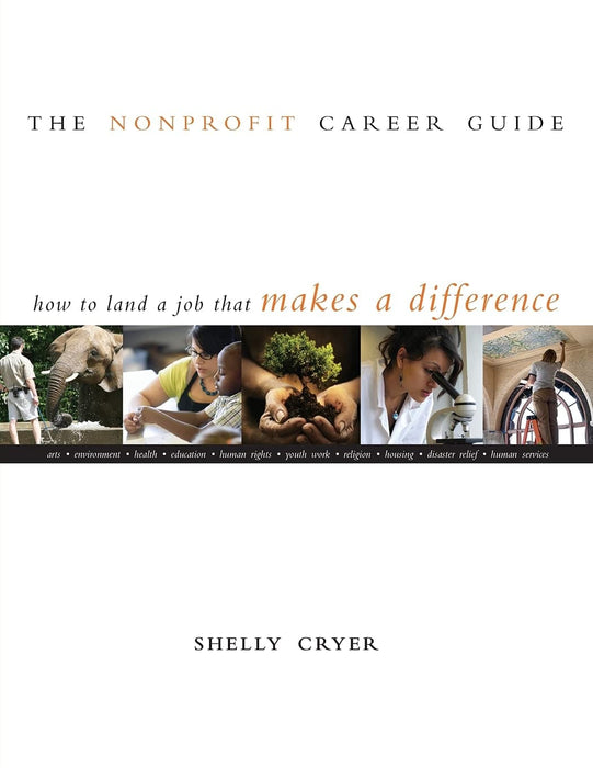 The Nonprofit Career Guide: How to Land a Job That Makes a Difference