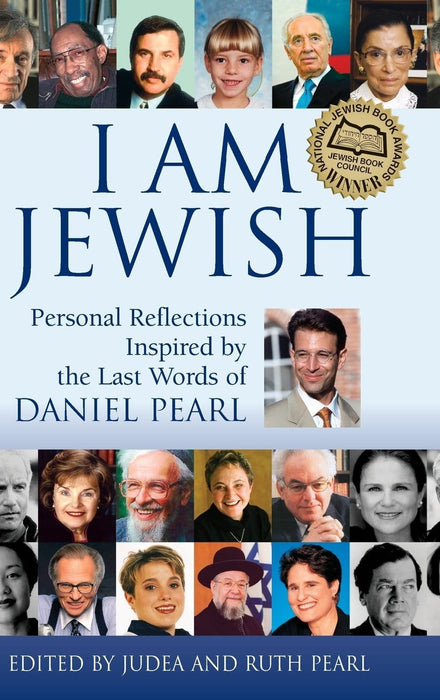 I Am Jewish: Personal Reflections Inspired by the Last Words of Daniel Pearl