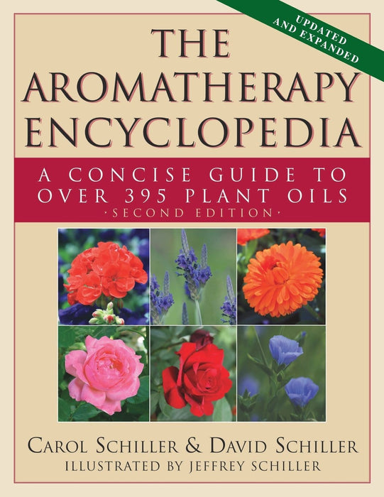 The Aromatherapy Encyclopedia: A Concise Guide to Over 395 Plant Oils (2nd Edition)