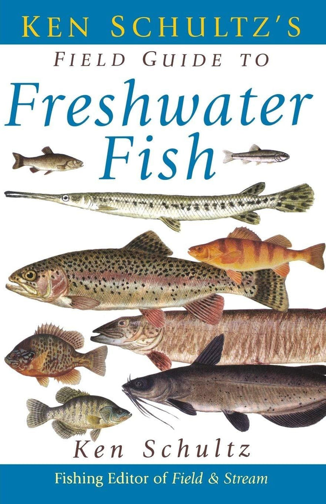 Ken Schultz's Field Guide to Freshwater Fish — Turner Publishing
