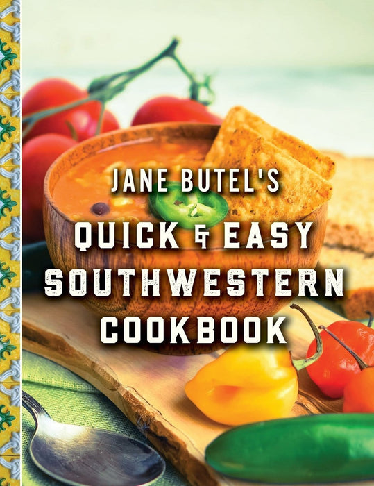 Jane Butel's Quick and Easy Southwestern Cookbook (2nd Edition)
