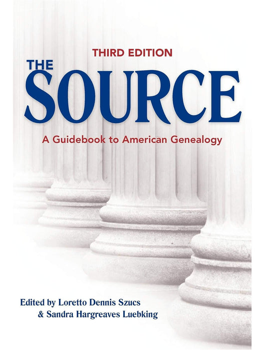 The Source: A Guidebook Of American Genealogy (Third Edition)
