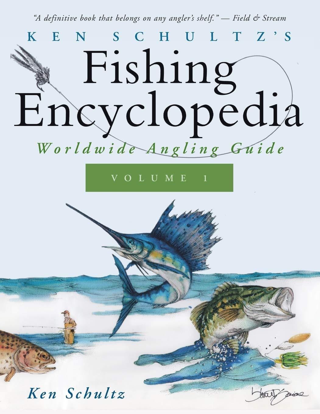 encyclopedia of old fishing lures volume 1 Ken Schultz's Fishing Encyclopedia Volume 1 : Worldwide Angling Guide