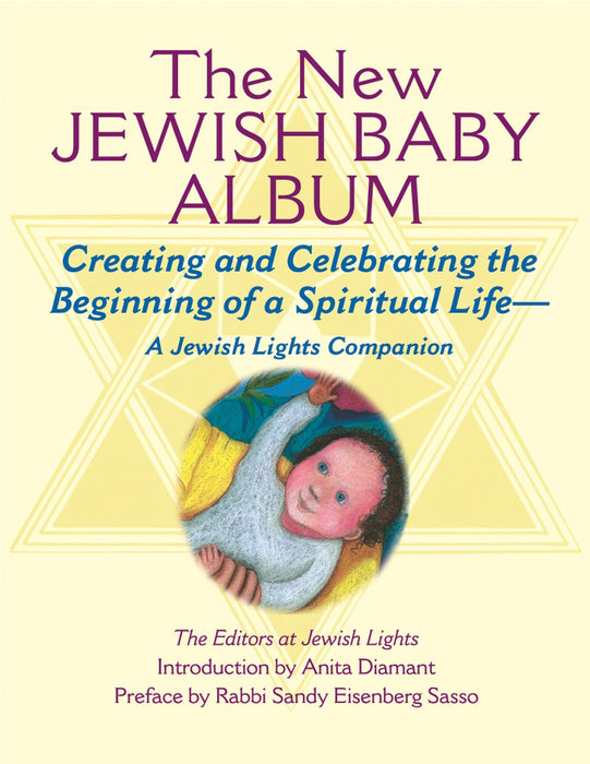 New Jewish Baby Album: Creating and Celebrating the Beginning of a Spiritual Life―A Jewish Lights Companion