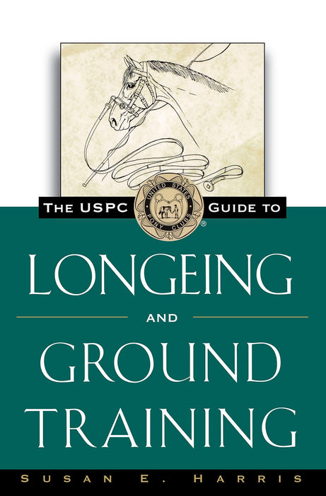 The USPC Guide to Longeing and Ground Training