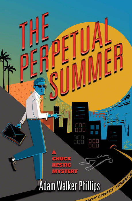The Perpetual Summer (The Chuck Restic Mysteries Book 2)