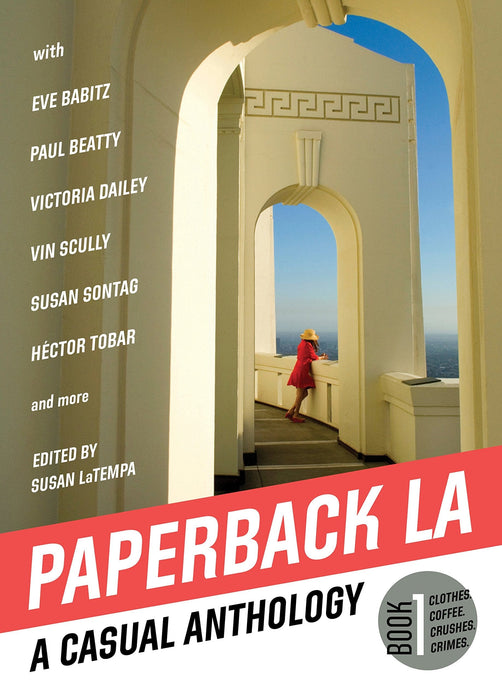 Paperback L.A. Book 1: A Casual Anthology: Clothes, Coffee, Crushes, Crimes (Paperback L.A., 1)