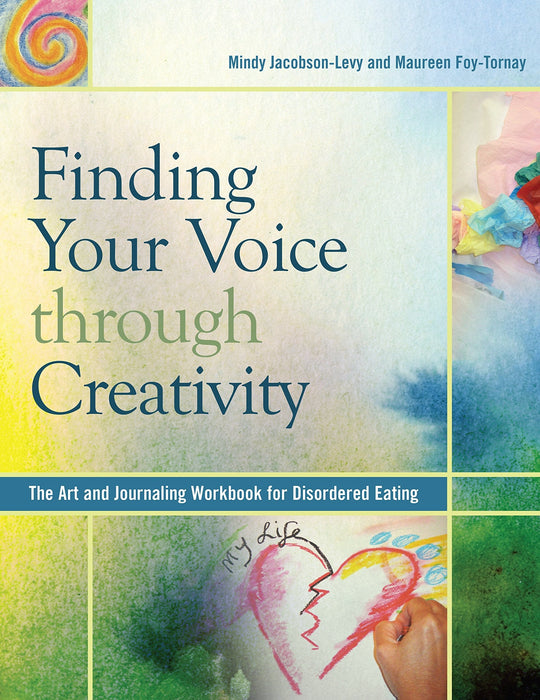 Finding Your Voice Through Creativity: The Art and Journaling Workbook for Disordered Eating