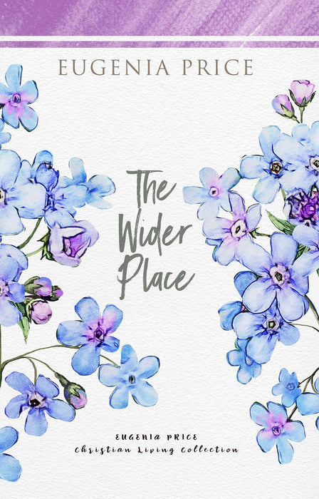 The Wider Place (The Eugenia Price Christian Living Collection)