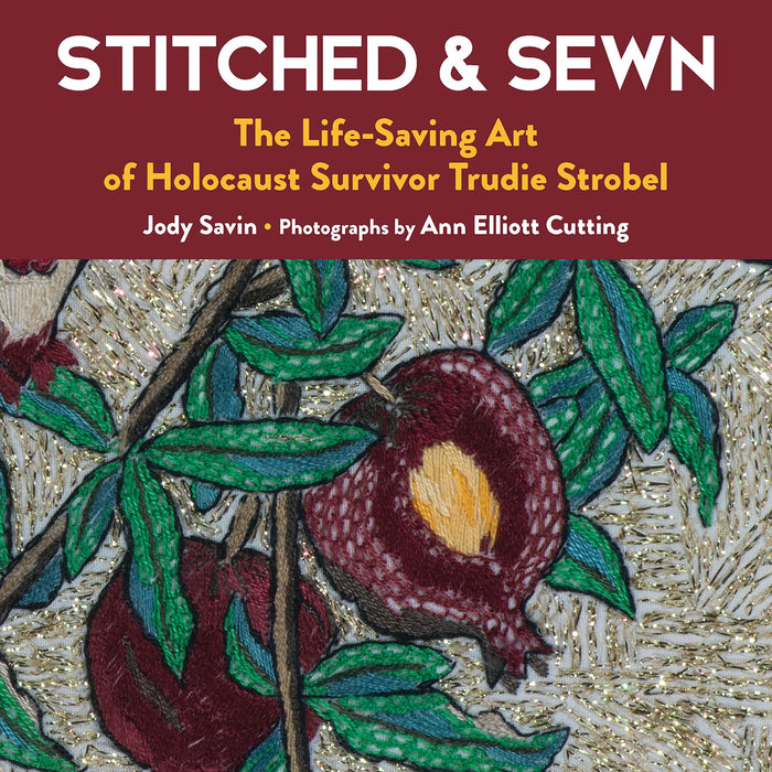 Stitched & Sewn: The Life-Saving Art of Holocaust Survivor Trudie Strobel