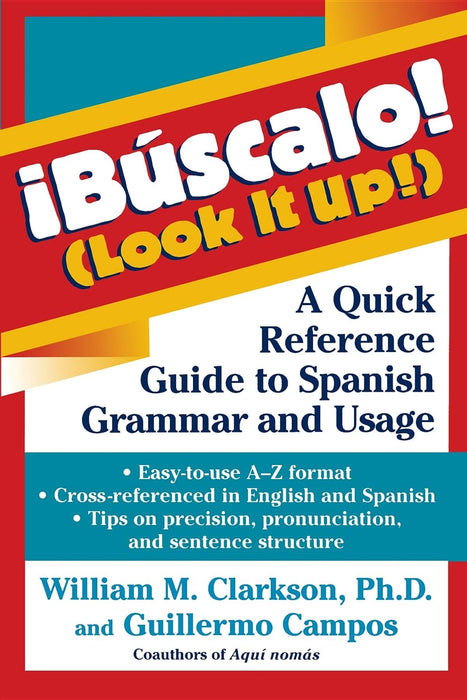 !Búscalo! (Look It Up!): A Quick Reference Guide to Spanish Grammar and Usage