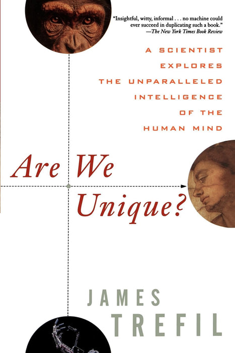 Are We Unique? A Scientist Explores the Unparalleled Intelligence of the Human Mind