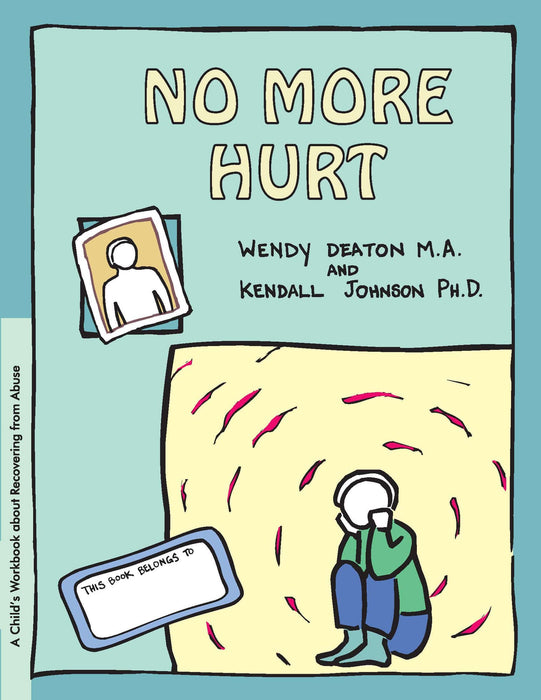 GROW: No More Hurt: A Child's Workbook about Recovering from Abuse