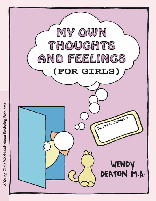 GROW: My Own Thoughts and Feelings (for Girls): A Young Girl's Workbook About Exploring Problems