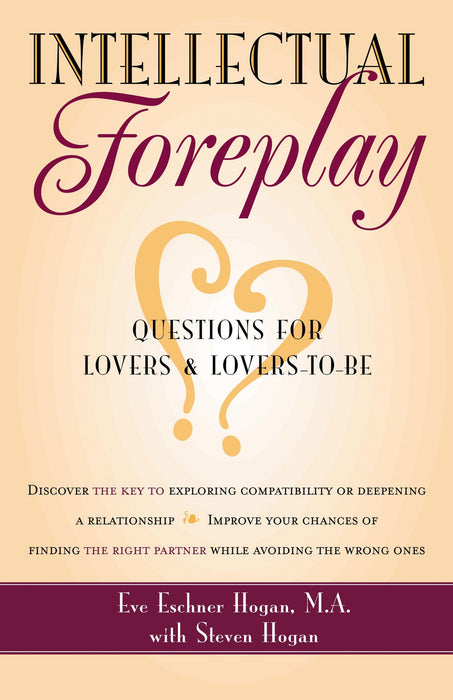 Intellectual Foreplay: A Book of Questions for Lovers and Lovers-to-Be