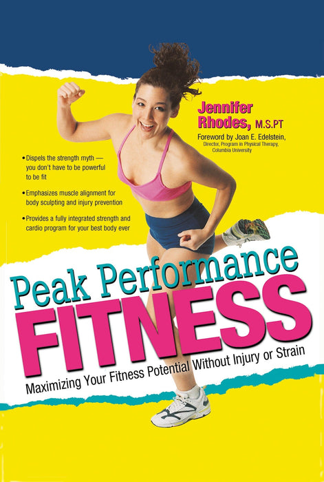Peak Performance Fitness: Maximizing Your Fitness Potential Without Injury or Strain