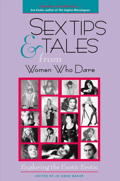 Sex Tips and Tales from Women Who Dare: Exploring the Exotic Erotic