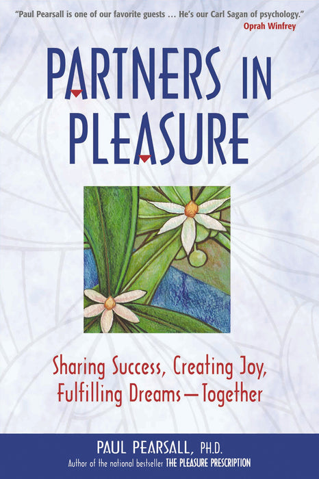 Partners in Pleasure: Sharing Success, Creating Joy, Fulfilling Dreams—Together