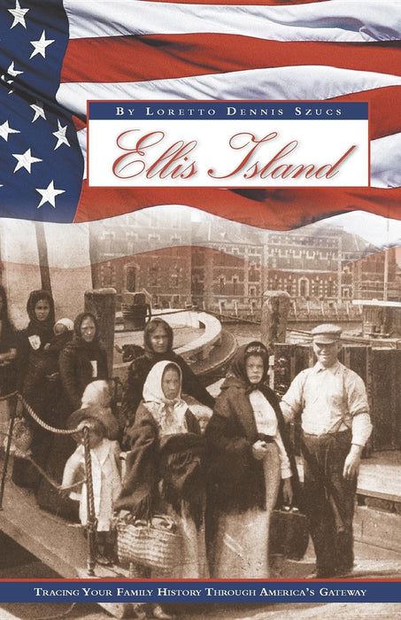 Ellis Island: Tracing Your Family History Through America's Gateway