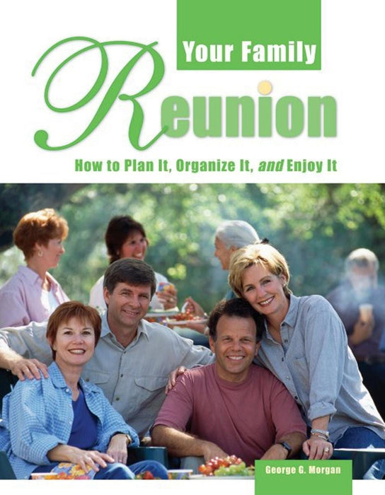 Your Family Reunion: How to Plan It, Organize It, and Enjoy It